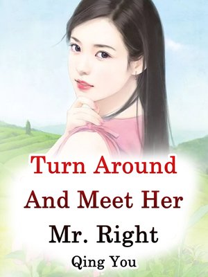 cover image of Turn Around and Meet Her Mr. Right